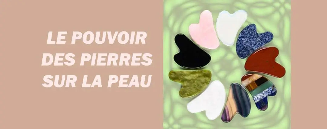 Vertus des Pierres et Soin de la Peau