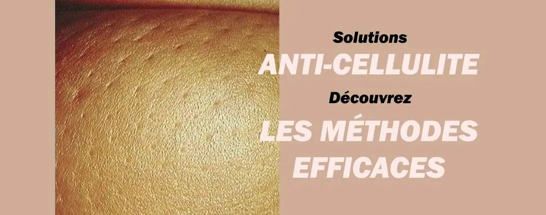 Comment éliminer la cellulite ?
